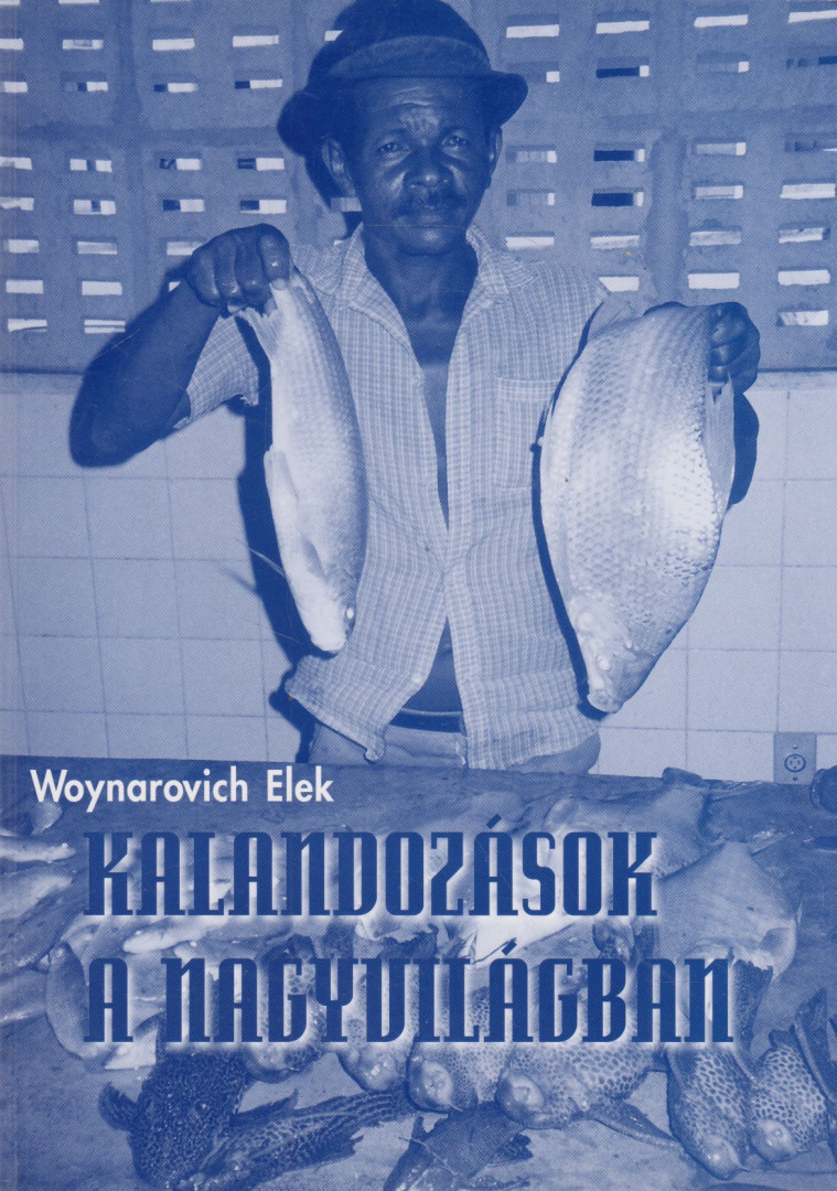 Woynarovich Elek - Kalandozások a nagyvilágban [antikvár]