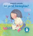 GRÓH ILONA - Hol jártál, báránykám? - Ringató-lapozók