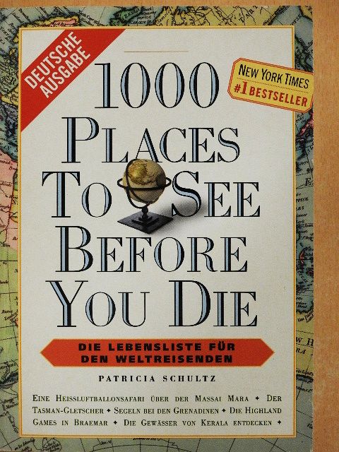 Patricia Schultz - 1000 Places To See Before You Die [antikvár]