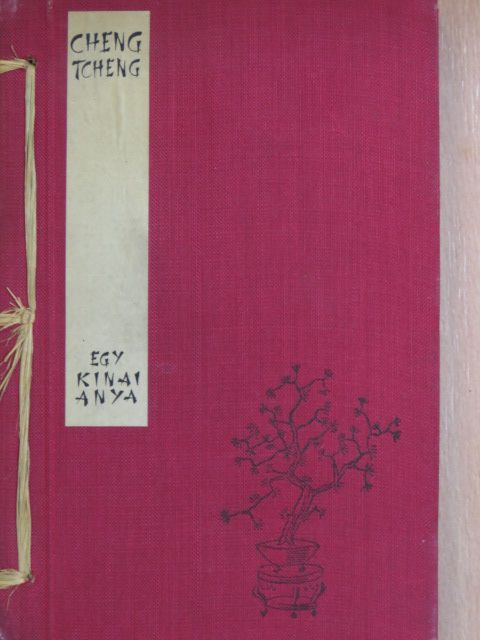 Cheng Tcheng - Egy kinai anya [antikvár]