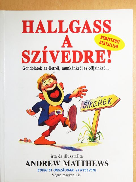 Andrew Matthews - Hallgass a szívedre! [antikvár]