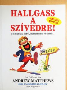 Andrew Matthews - Hallgass a szívedre! [antikvár]