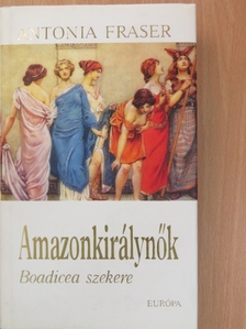 Antonia Fraser - Amazonkirálynők [antikvár]