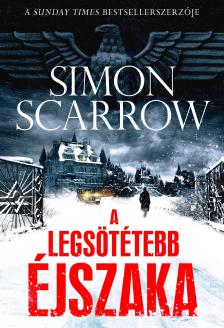 Simon Scarrow - A legsötétebb éjszaka