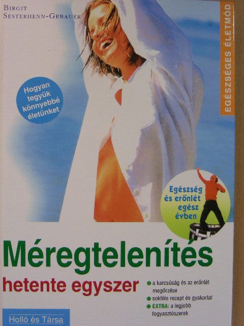 Birgit Sesterhenn-Gebauer - Méregtelenítés hetente egyszer [antikvár]