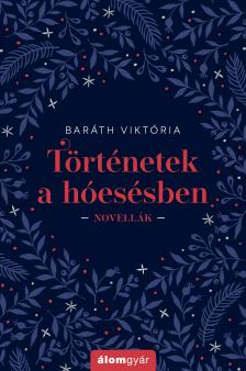 Baráth Viktória - Történetek a hóesésben [eKönyv: epub, mobi]