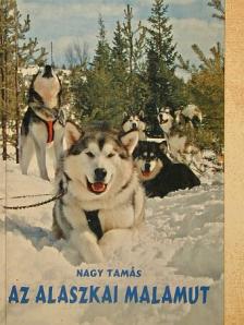 Nagy Tamás - Az alaszkai malamut [antikvár]