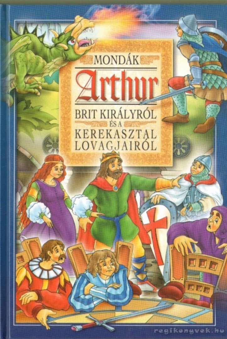Bácsi Gy. Antal - Mondák Arthur brit királyról és a kerekasztal lovagjairól [antikvár]
