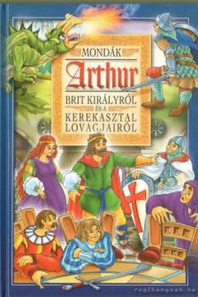 Bácsi Gy. Antal - Mondák Arthur brit királyról és a kerekasztal lovagjairól [antikvár]
