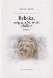 Zentai László - Rebeka, meg az a 66. Senki Odafönn [antikvár]