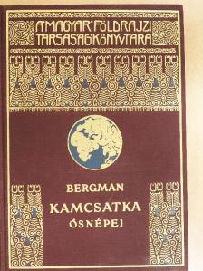 Sten Bergman - Kamcsatka ősnépei, vadállatai és tűzhányói között [antikvár]
