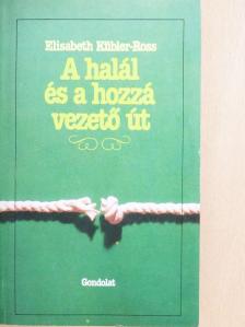 Elisabeth Kübler-Ross - A halál és a hozzá vezető út [antikvár]