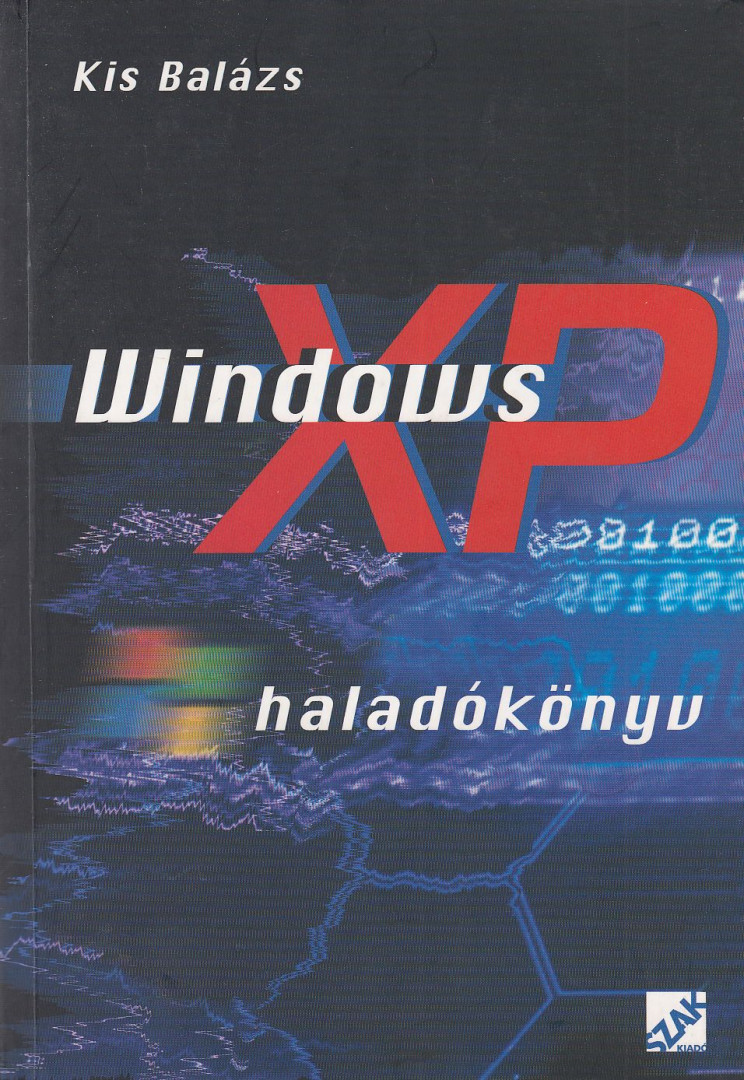 KIS BALÁZS - Windows XP haladókönyv [antikvár]