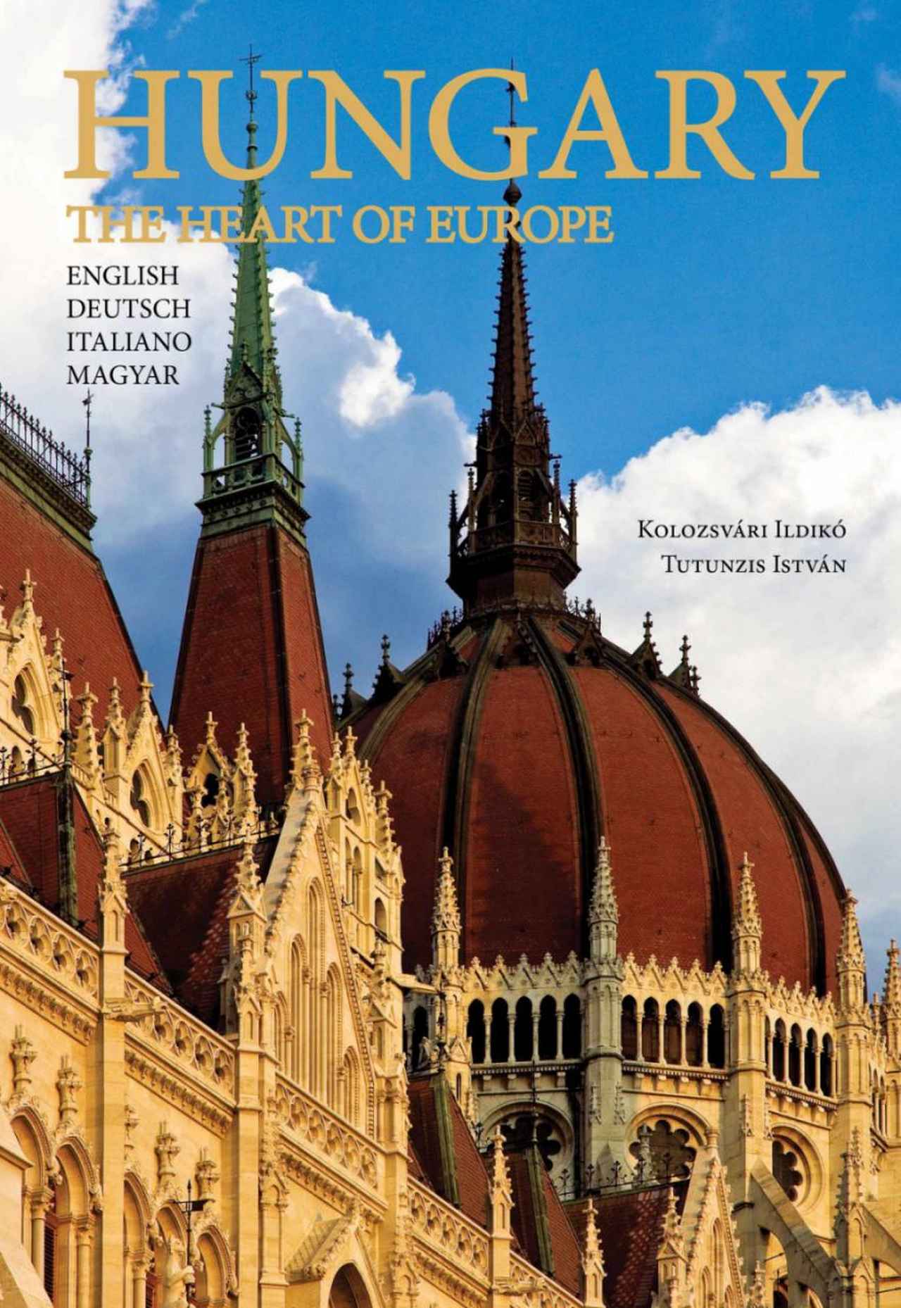 Tutunzis István, Kolozsvári Ildikó - HUNGARY the heart of Europe