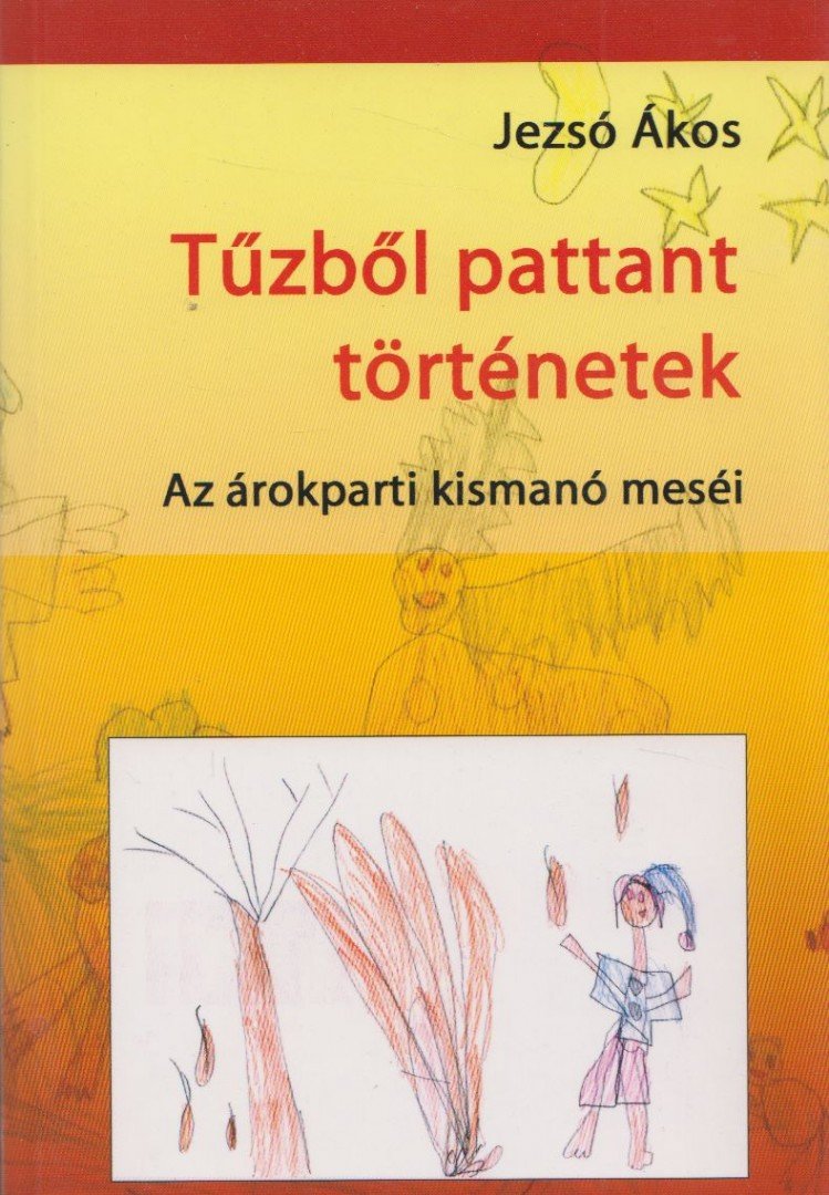 Jezsó Ákos - Tűzből pattant történetek [antikvár]