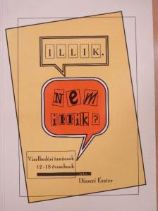 Dizseri Eszter - Illik, nem illik? [antikvár]