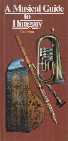 BALÁZS ISTVÁN - A Musical Guide to Hungary [antikvár]