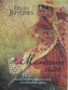 Dinah Jefferies - Monszun előtt [antikvár]