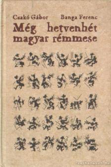 Czakó Gábor, Banga Ferenc - Még hetvenhét magyar rémmese (dedikált) [antikvár]
