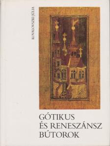 Kovalovszki Júlia - Gótikus és reneszánsz bútorok [antikvár]