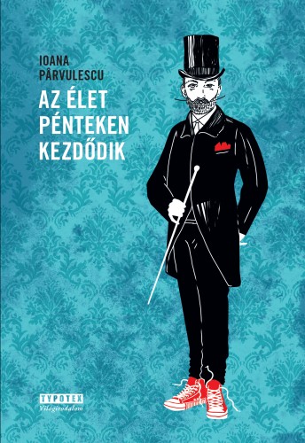 Ioana Parvulescu - Az élet pénteken kezdődik [eKönyv: epub, mobi]