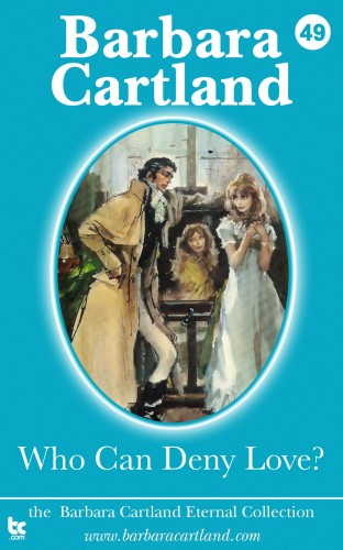 Barbara Cartland - Who Can Deny Love [eKönyv: epub, mobi]