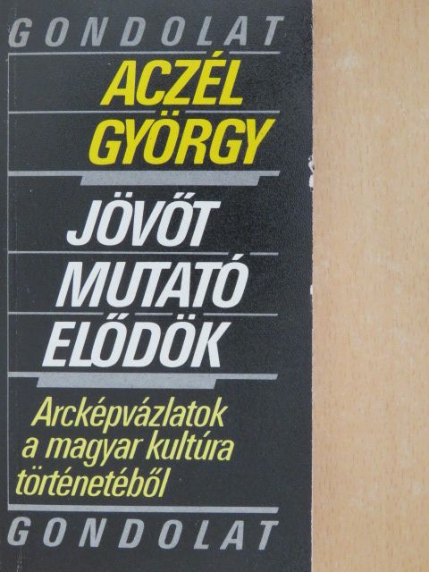 Aczél György - Jövőt mutató elődök [antikvár]