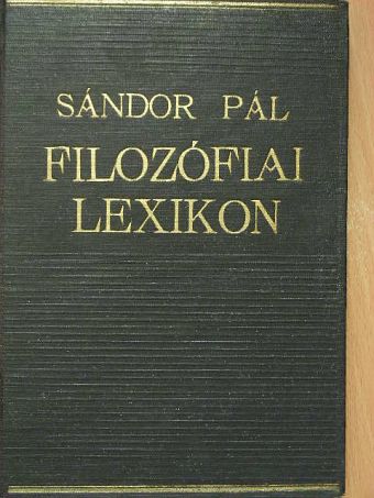 Sándor Pál - Filozófiai lexikon I. (töredék) [antikvár]