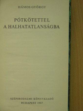 Hámos György - Pótkötettel a halhatatlanságba [antikvár]