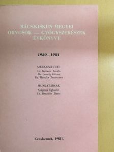 Csajányi Eghiáné - Bács-Kiskun megyei orvosok-gyógyszerészek évkönyve 1980-1981. [antikvár]