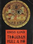 Kincses Elemér - Trójában hull a hó [antikvár]