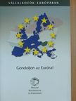 Dr. Dezséri Kálmán - Gondoljon az Euróra! [antikvár]