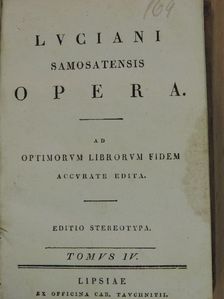 Lucianus Samosatensis - Luciani Samosatensis opera IV. (töredék) [antikvár]