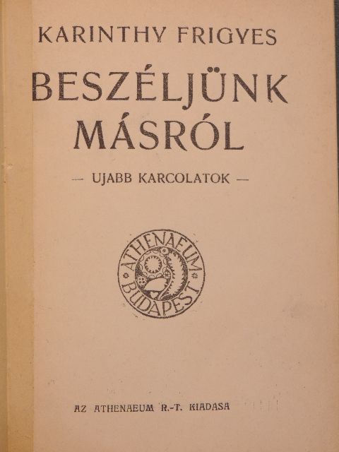 Karinthy Frigyes - Beszéljünk másról [antikvár]