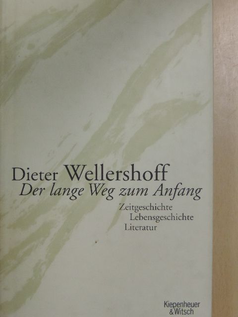 Dieter Wellershoff - Der lange Weg zum Anfang [antikvár]