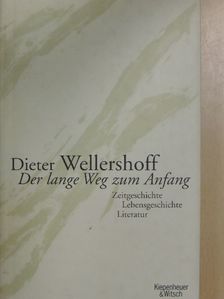 Dieter Wellershoff - Der lange Weg zum Anfang [antikvár]