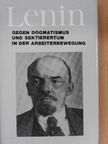 W. I. Lenin - Gegen Dogmatismus und Sektierertum in der Arbeiterbewegung [antikvár]