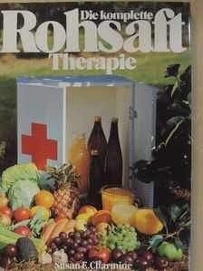 Susan E. Charmine - Die komplette Rohsafttherapie [antikvár]