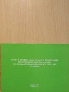 A mező- és erdőgazdaságban, valamint az élelmiszeriparban dolgozók baleseti helyzetének alakulása, élet- és munkakörülményeik fejlődése az V. ötéves terv időszakában [antikvár]