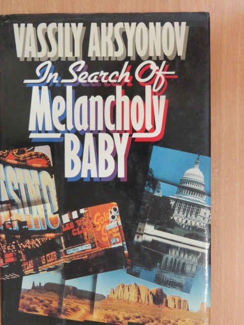 Vassily Aksyonov - In Search Of Melancholy Baby [antikvár]