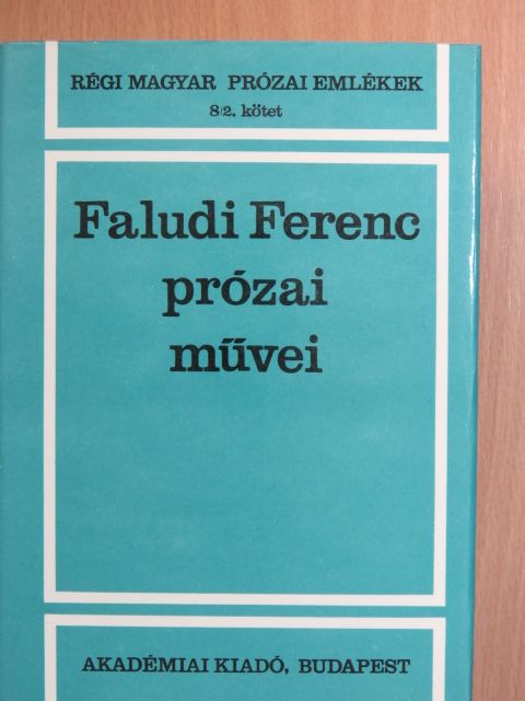 Faludi Ferenc - Faludi Ferenc prózai művei 2. (töredék) [antikvár]