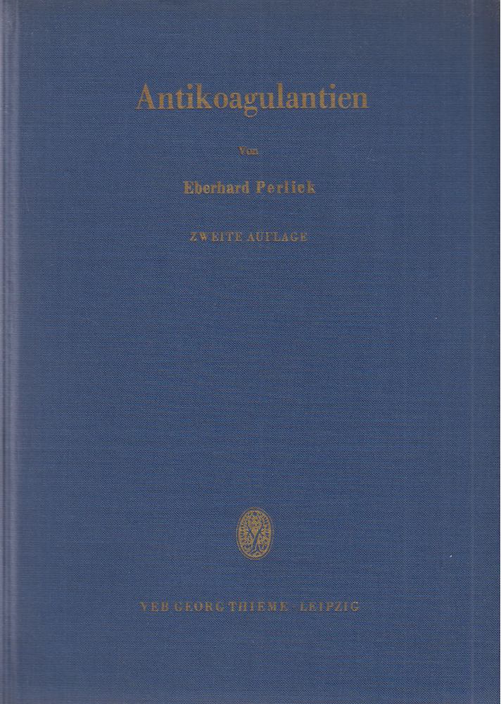 Perlick, Eberhard - Antikoagulantien [antikvár]