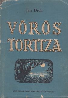Jan Drda - Vörös Tortiza [antikvár]