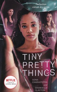 Clayton,Dhonielle/Charaipotra,Sona - TINY PRETTY THINGS (TV TIE EDITION)