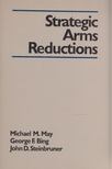 Michael M. May, George F. Bing, John D. Steinbruner - Strategic Arms Reductions [antikvár]