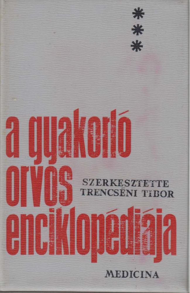 TRENCSÉNI TIBOR - A gyakorló orvos enciklopédiája III. [antikvár]