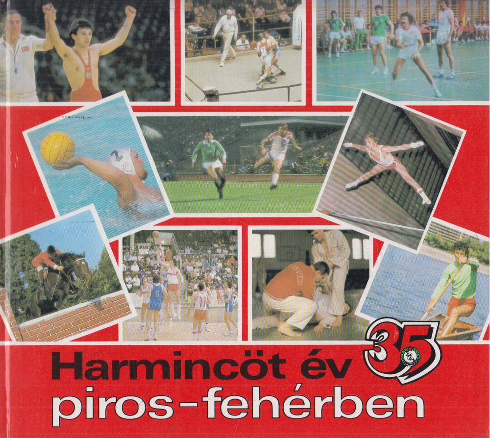 Varga Béla, Pilhál György, Tölgyes Péter - Harmincöt év piros-fehérben [antikvár]