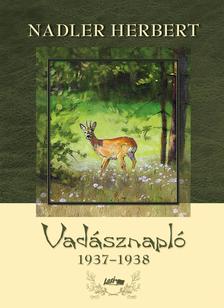 Nadler Herbert - Vadásznapló 1937-1938
