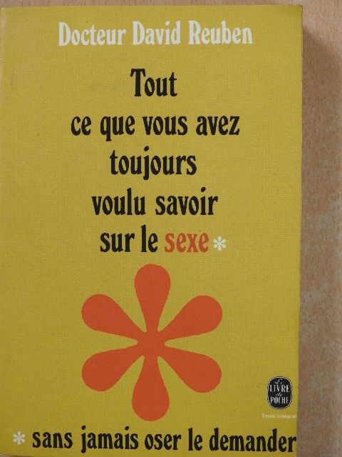 Docteur David Reuben - Tout ce que vous avez toujours voulu savoir sur le sexe [antikvár]