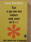 Docteur David Reuben - Tout ce que vous avez toujours voulu savoir sur le sexe [antikvár]